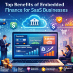 Top Benefits of Embedded Finance for SaaS Businesses